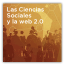 Ciencias Sociales y la web 2.0 Ciencias Sociales y la web 2.0