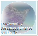 Convivencia y Derechos Humanos con las TIC Convivencia y Derechos Humanos con las TIC