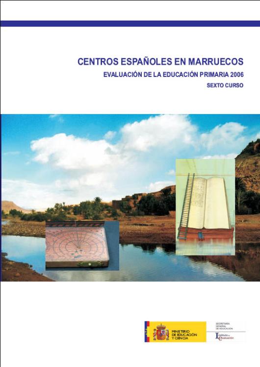 Centros Españoles en Marruecos. Evaluación de la Educación Primaria 2006. Sexto curso