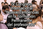 Foto de la Noticia - IV Congreso Internacional: Nuevas Tendencias en la Formación Permanente del Pr