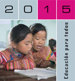 Educación para Todos 2000-2015 'Logros y desafíos'. Último informe de la UNESCO.