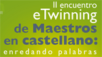 Foto de la Noticia - II Encuentro eTwinning de Maestros en Castellano
