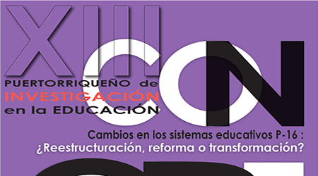 XIII Congreso Puertorriqueño de Investigación en la Educación. San Juan, Puerto Rico. Del 11 al 13 marzo 2015.