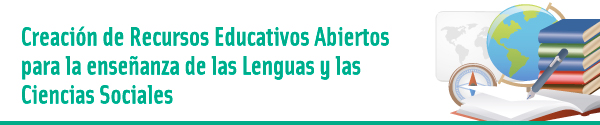 Curso: Creación de Recursos Educativos Abiertos para la enseñanza de las Lenguas y Ciencias Sociales.