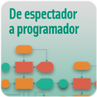 Ir a 'De espectador a programador'. Abre en ventana nueva.